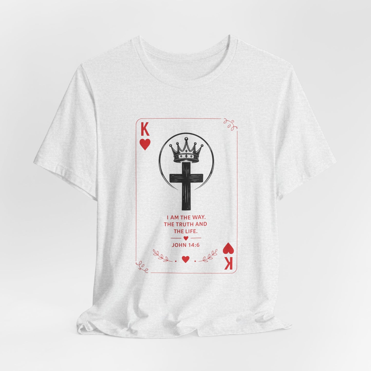 King of Hearts Christian T-Shirt — John 14:6 Cross & Crown Playing Card Design