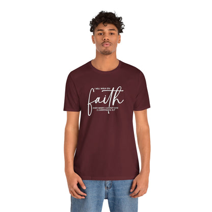 Faith Graphic Tee — "I Will Walk By Faith" Christian Inspirational T-Shirt