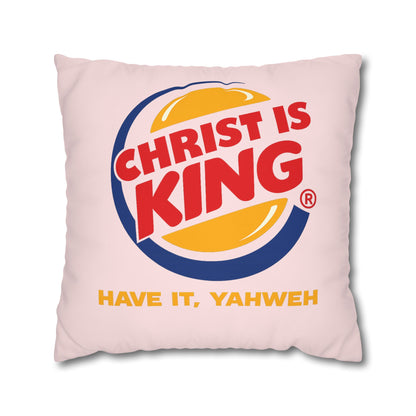 Christian 'Christ Is King - Have It, Yahweh' Decorative Pillowcase
