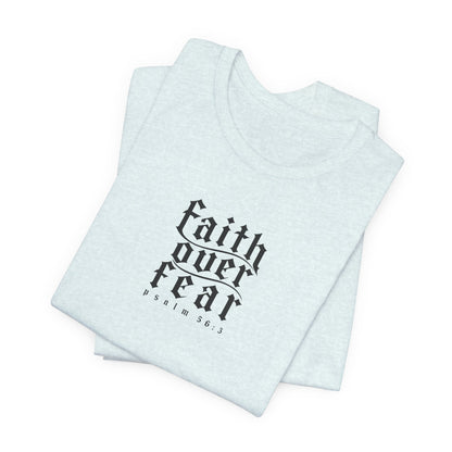 Faith Over Fear Tee — Christian Cross Graphic T-Shirt