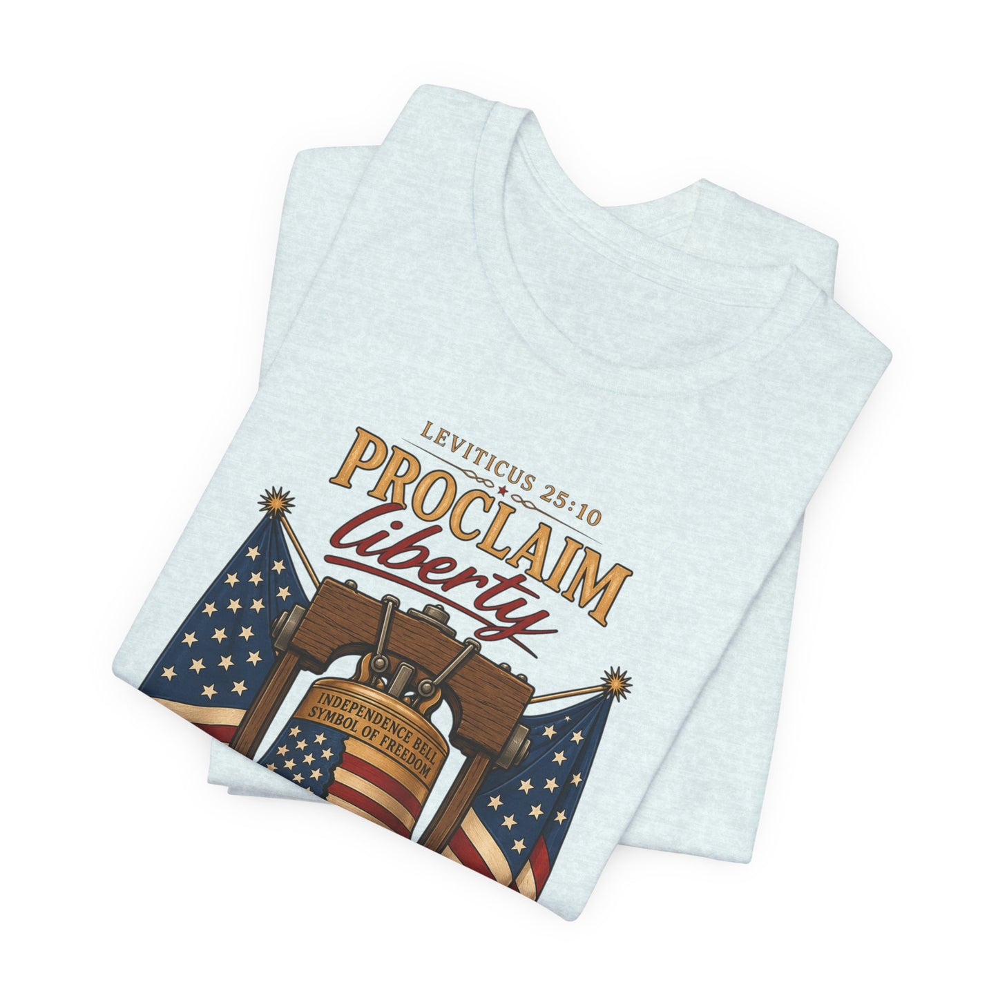 Proclaim Liberty Tee — Liberty Bell & American Flag Patriotic T-Shirt (250 Years)
