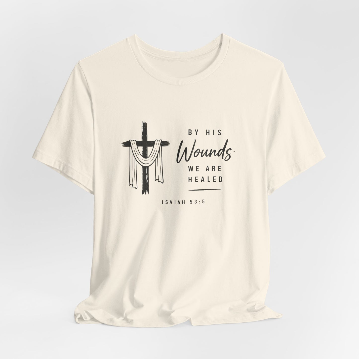 Christian T-Shirt – “By His Wounds We Are Healed” Cross Tee (Isaiah 53:5)