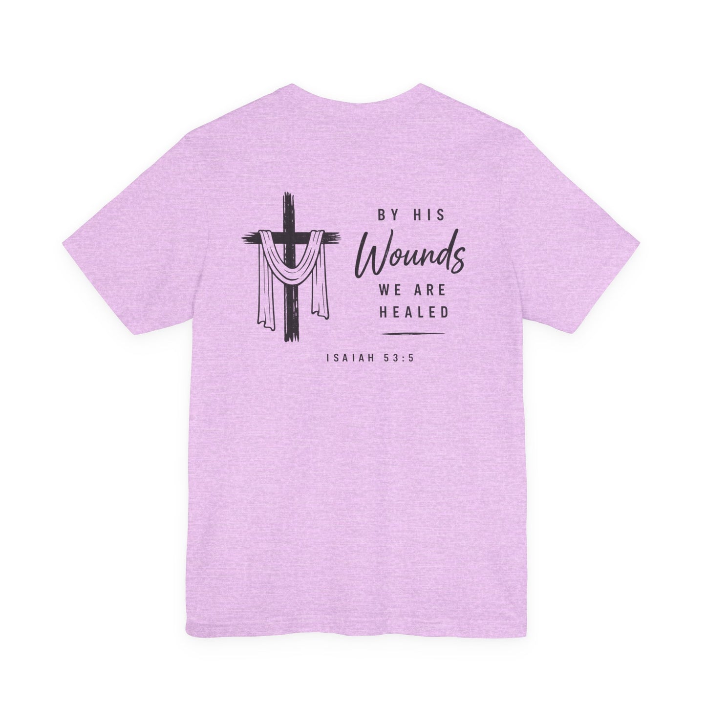 Christian Cross T-Shirt — “By His Wounds We Are Healed” Isaiah 53:5 Inspirational Tee