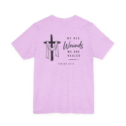 Christian Cross T-Shirt — “By His Wounds We Are Healed” Isaiah 53:5 Inspirational Tee