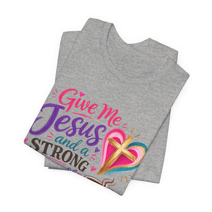 Christian Coffee T-Shirt — "Give Me Jesus and a Strong Cup of Coffee"