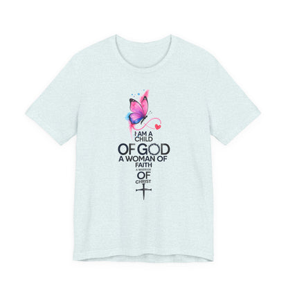 Faith Butterfly T-Shirt – "I Am a Child of God, A Woman of Faith" Christian Tee