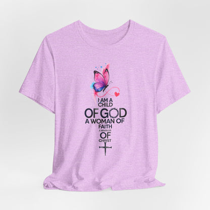 Faith Butterfly T-Shirt – "I Am a Child of God, A Woman of Faith" Christian Tee