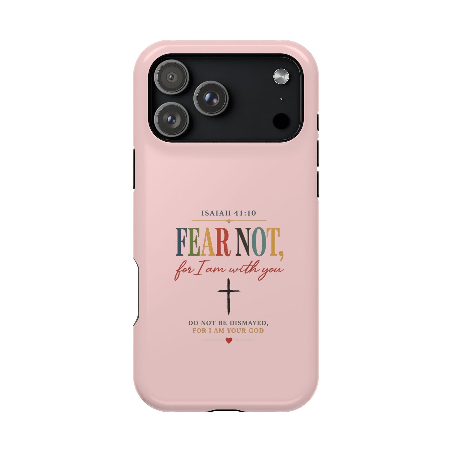 Fear Not Isaiah 41:10 Pink Magnetic Impact Phone Case