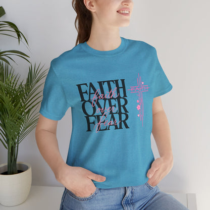 Faith Over Fear T-Shirt — Inspirational Christian Graphic Tee