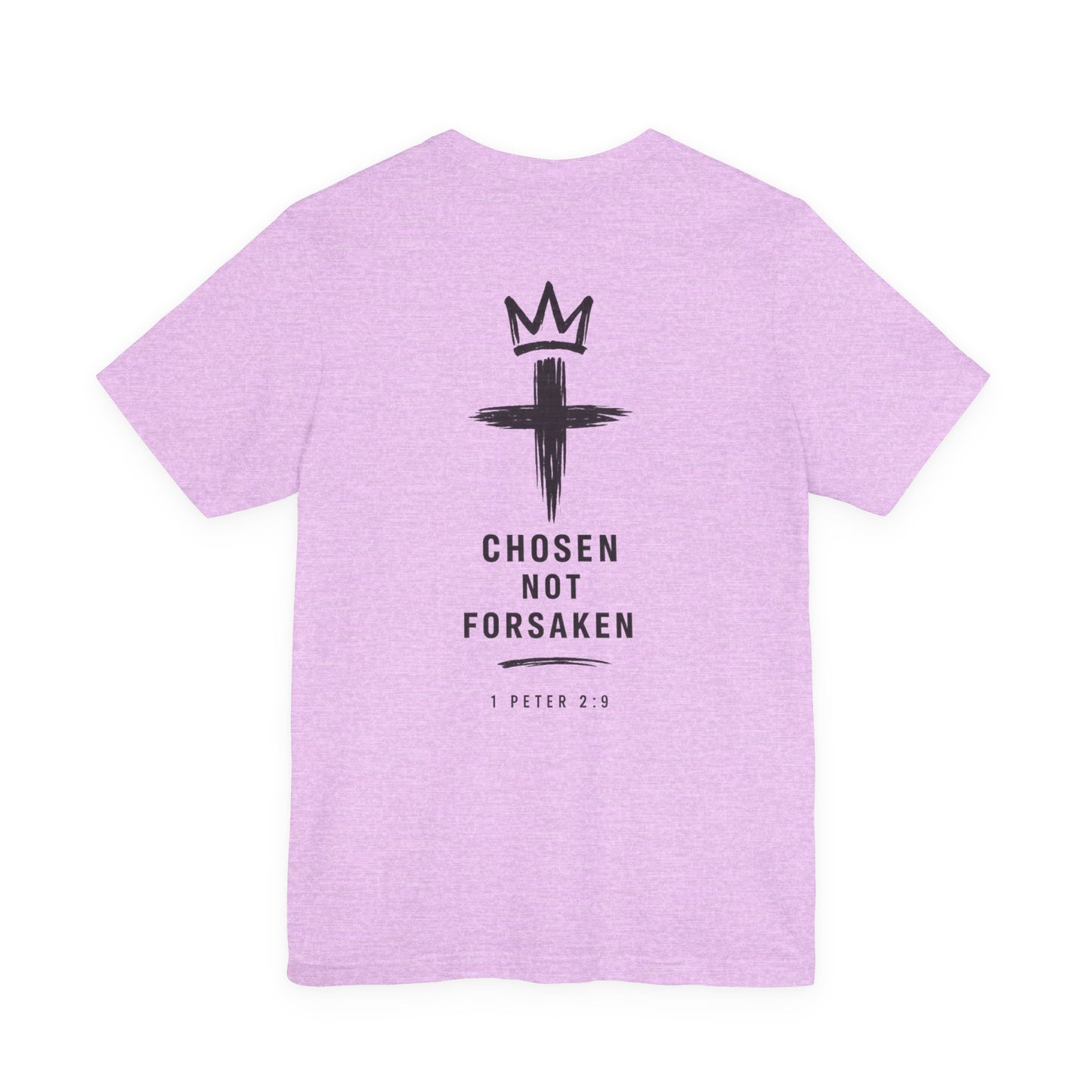 Chosen Not Forsaken Tee — Christian Cross Faith T-Shirt (1 Peter 2:9)