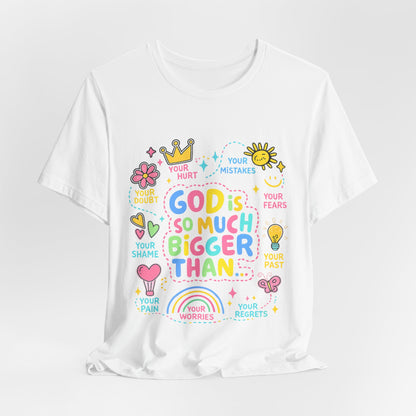Christian T‑Shirt — "God Is So Much Bigger Than..." Pastel Faith Tee