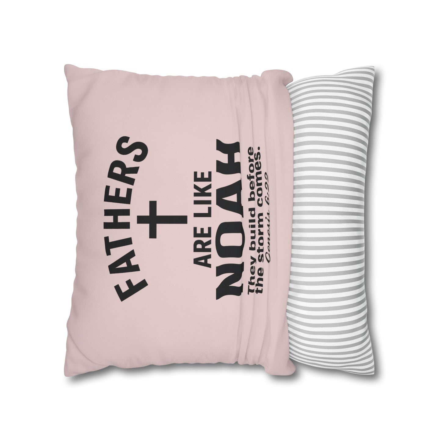 Fathers Are Like Noah Square Throw Pillowcase – Biblical Father’s Day Gift