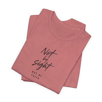 Faith T-Shirt — "Not by Sight but by Faith" Christian Graphic Tee