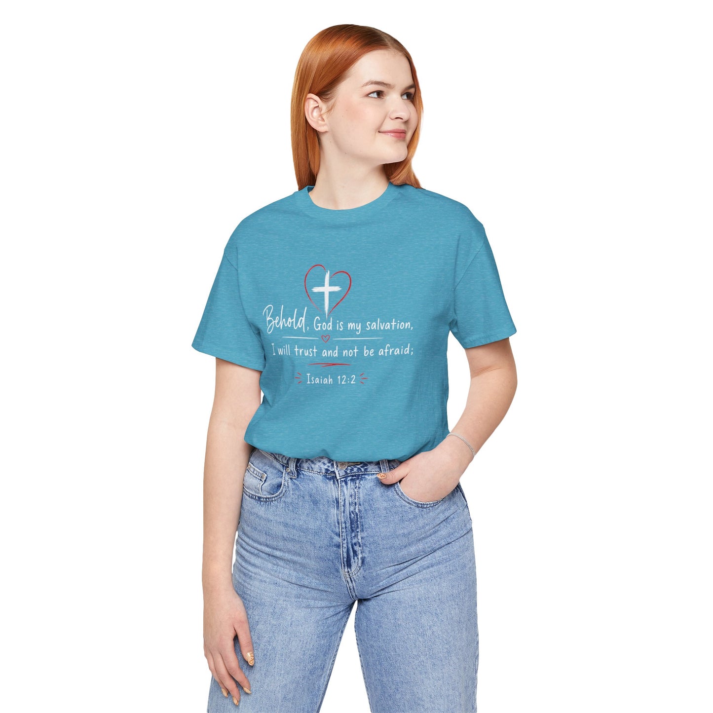 Christian Tee — "Behold, God is my salvation" Isaiah 12:2 Inspirational T-Shirt