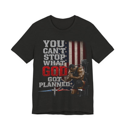 Big Frost-You Can't Stop What God Got Planned UNISEX T-Shirt