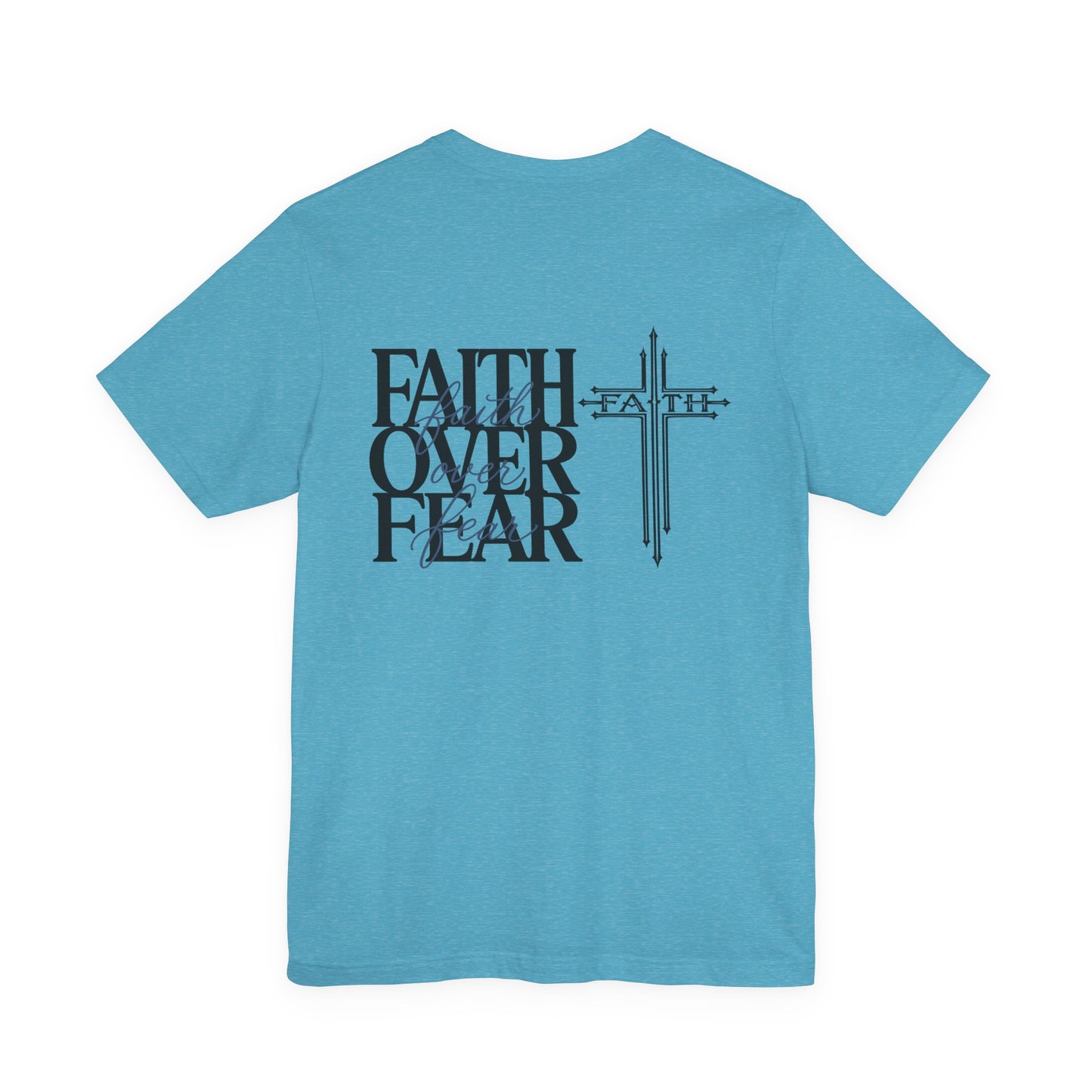 Faith Over Fear T-Shirt — Christian Cross Graphic Tee