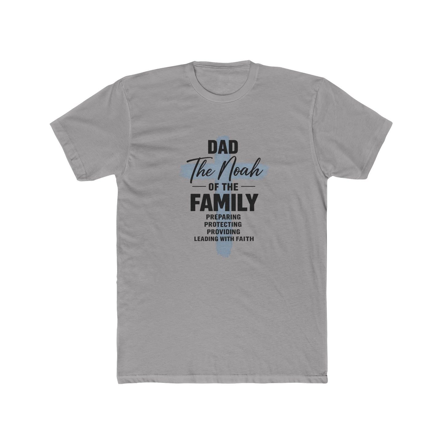 Dad - The Noah of the Family T-Shirt | Faith-Based Father Gift