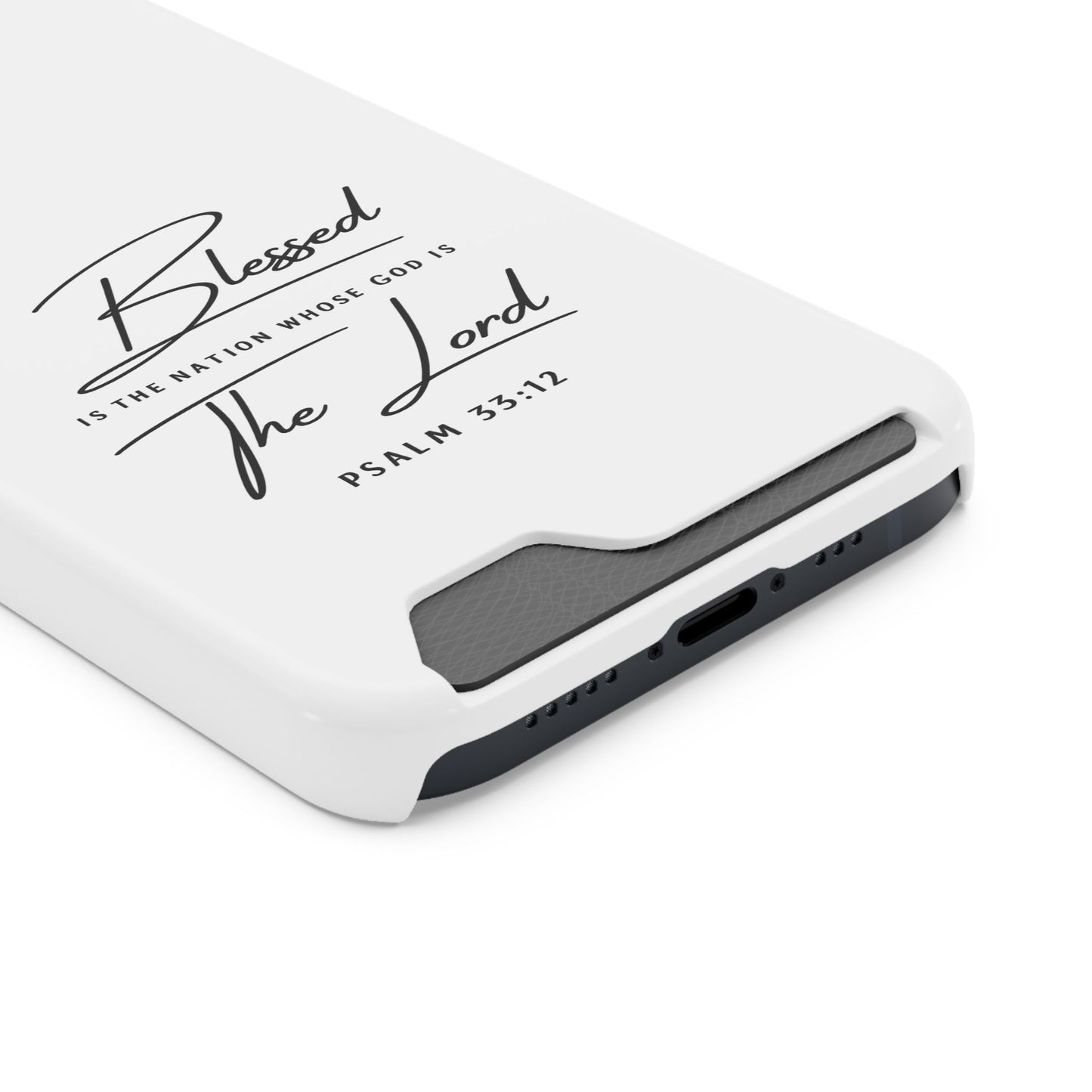 Phone Case — "Blessed is the Nation Whose God Is the Lord" Psalm 33:12 Card Holder