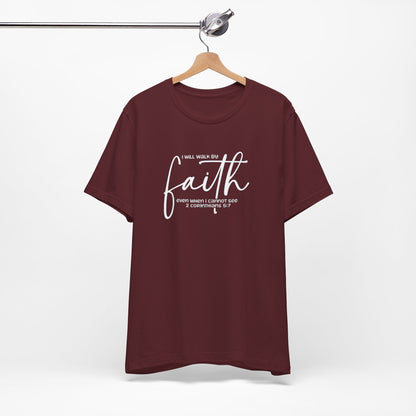 Faith Graphic Tee — "I Will Walk By Faith" Christian Inspirational T-Shirt