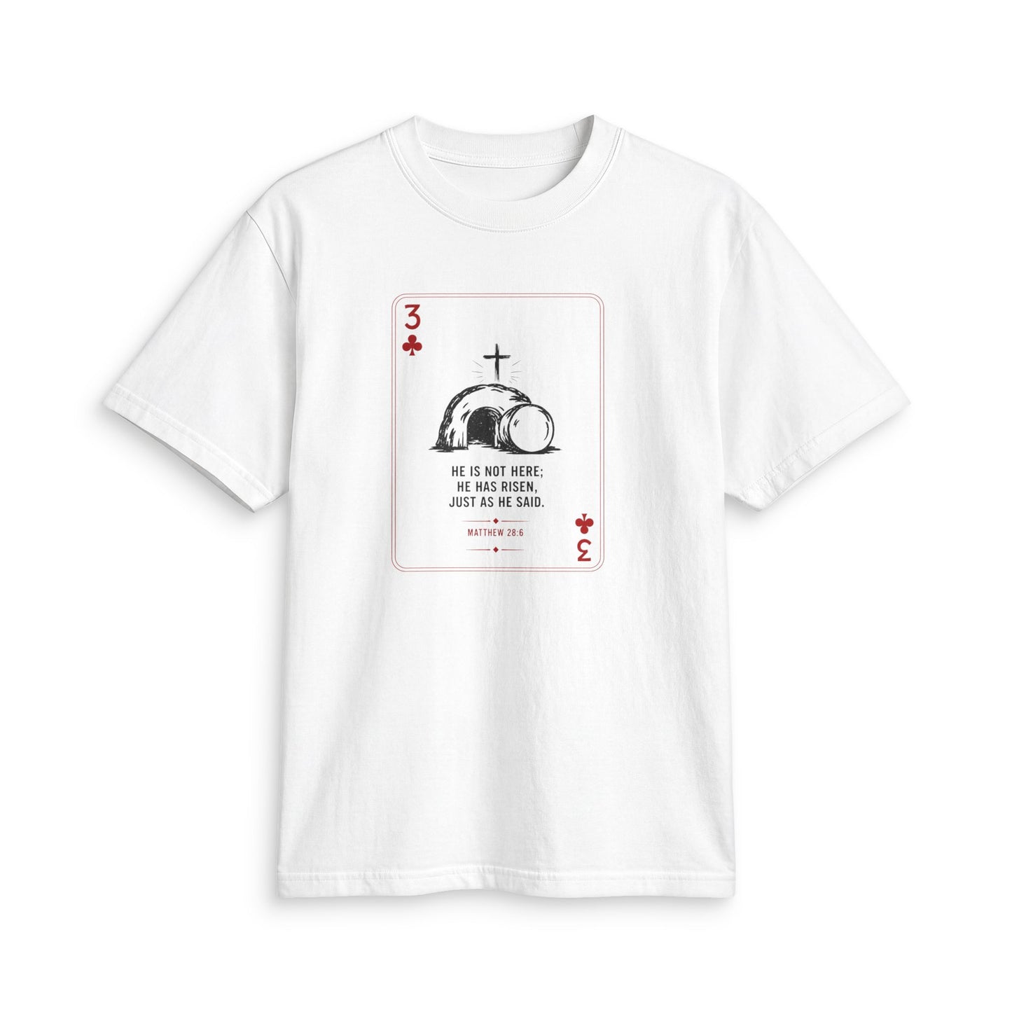 3 of Clubs Christian T-Shirt — "He is Not Here" Resurrection Design