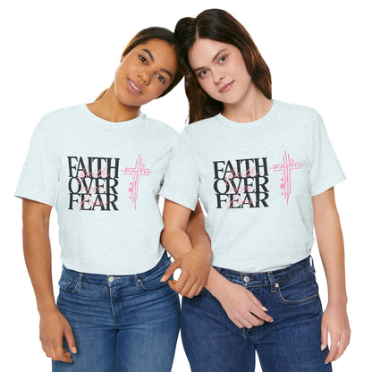 Faith Over Fear T-Shirt — Inspirational Christian Graphic Tee