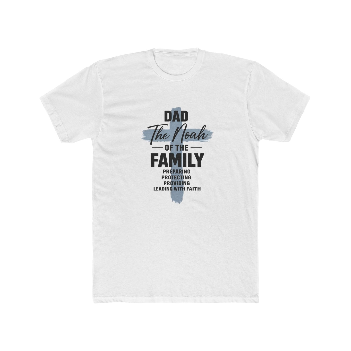 Dad - The Noah of the Family T-Shirt | Faith-Based Father Gift