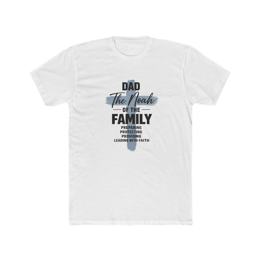 Dad - The Noah of the Family T-Shirt | Faith-Based Father Gift