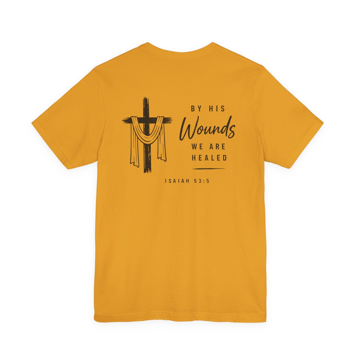 Christian Cross T-Shirt — “By His Wounds We Are Healed” Isaiah 53:5 Inspirational Tee