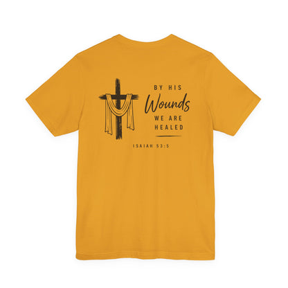 Christian Cross T-Shirt — “By His Wounds We Are Healed” Isaiah 53:5 Inspirational Tee