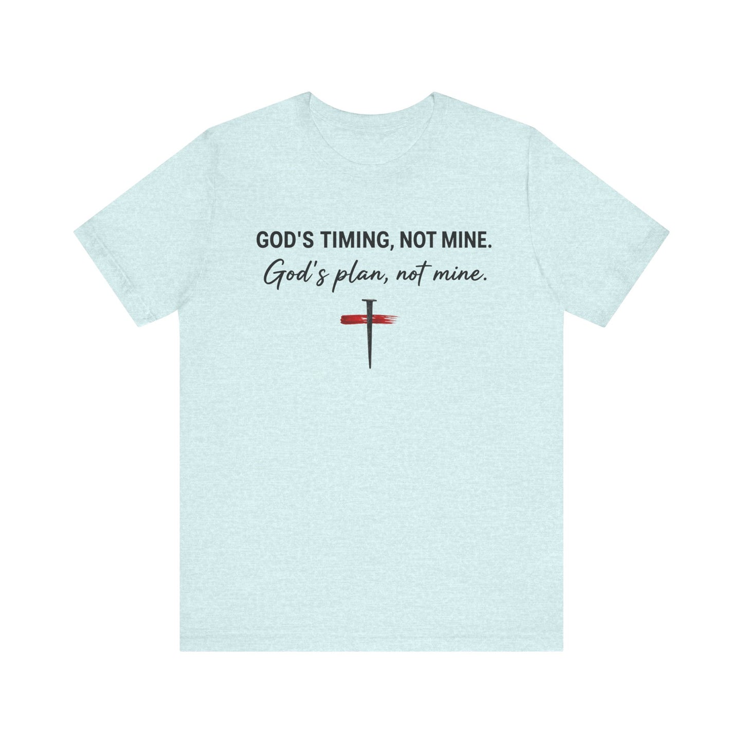 God's Timing, Not Mine Tee — Christian Faith Cross T-Shirt