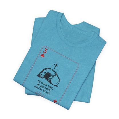 3 of Clubs Tee - Vintage Playing Card Jesus Design ("He Is Not Here He Has Risen")