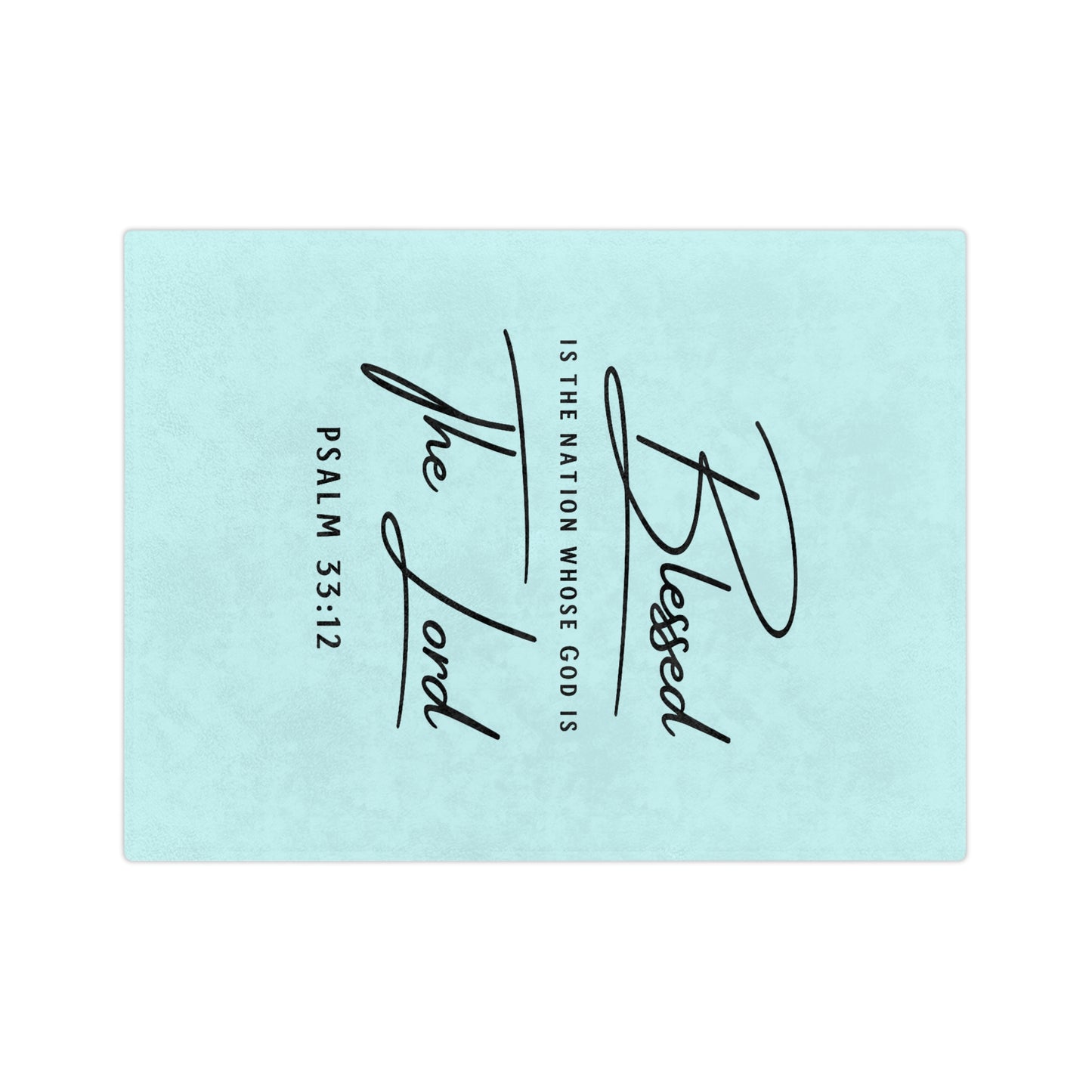 Blessed The Lord Psalm 33:12 Velveteen Microfiber Blanket — Inspirational Christian Throw