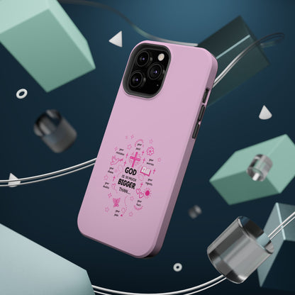 Pink Faith Phone Case — "God Is So Much Bigger Than..." Magnetic Impact-Resistant Case
