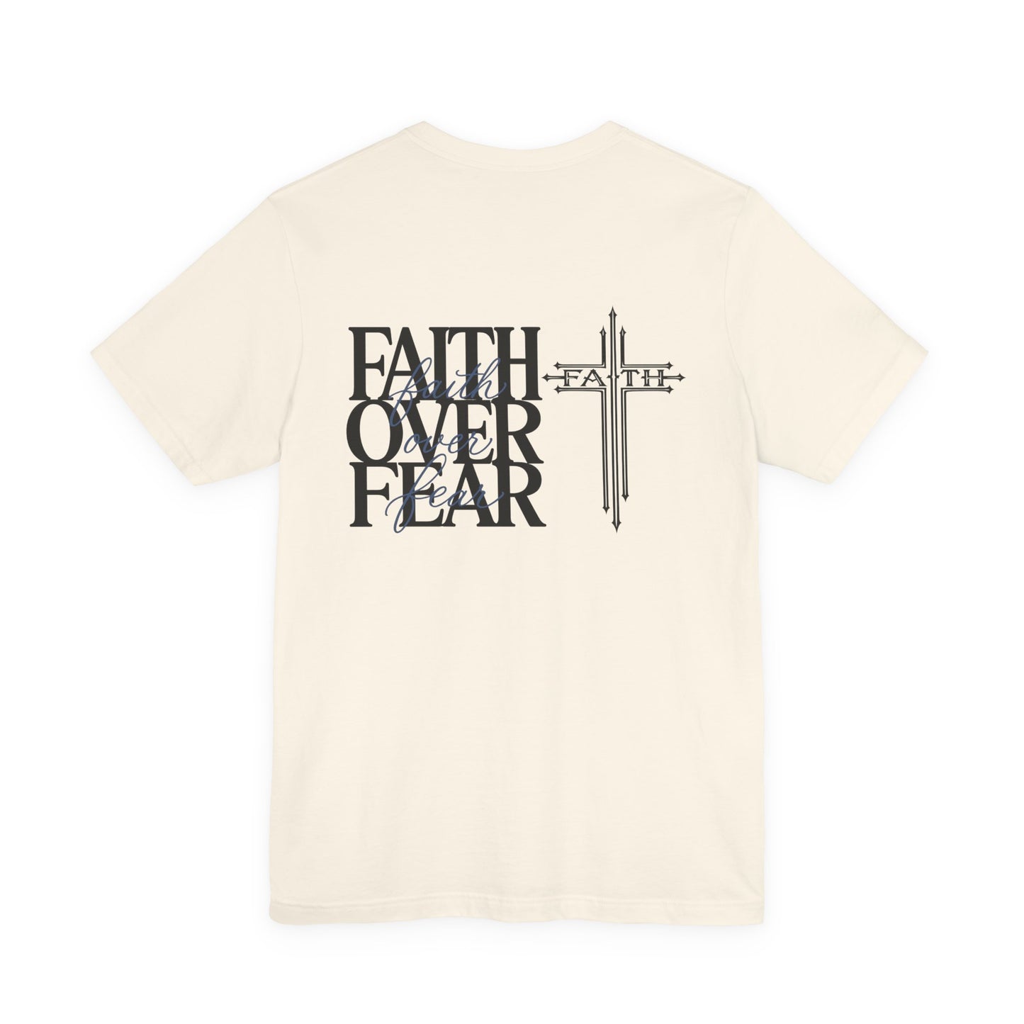 Faith Over Fear T-Shirt — Christian Cross Graphic Tee