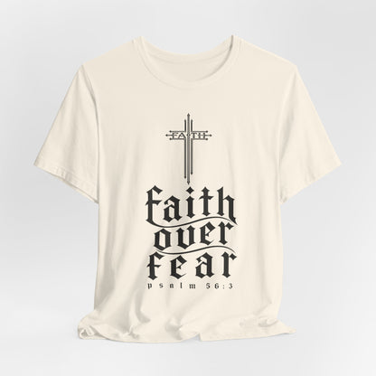 Faith Over Fear T-Shirt — Psalm 56:3 Cross Christian Tee