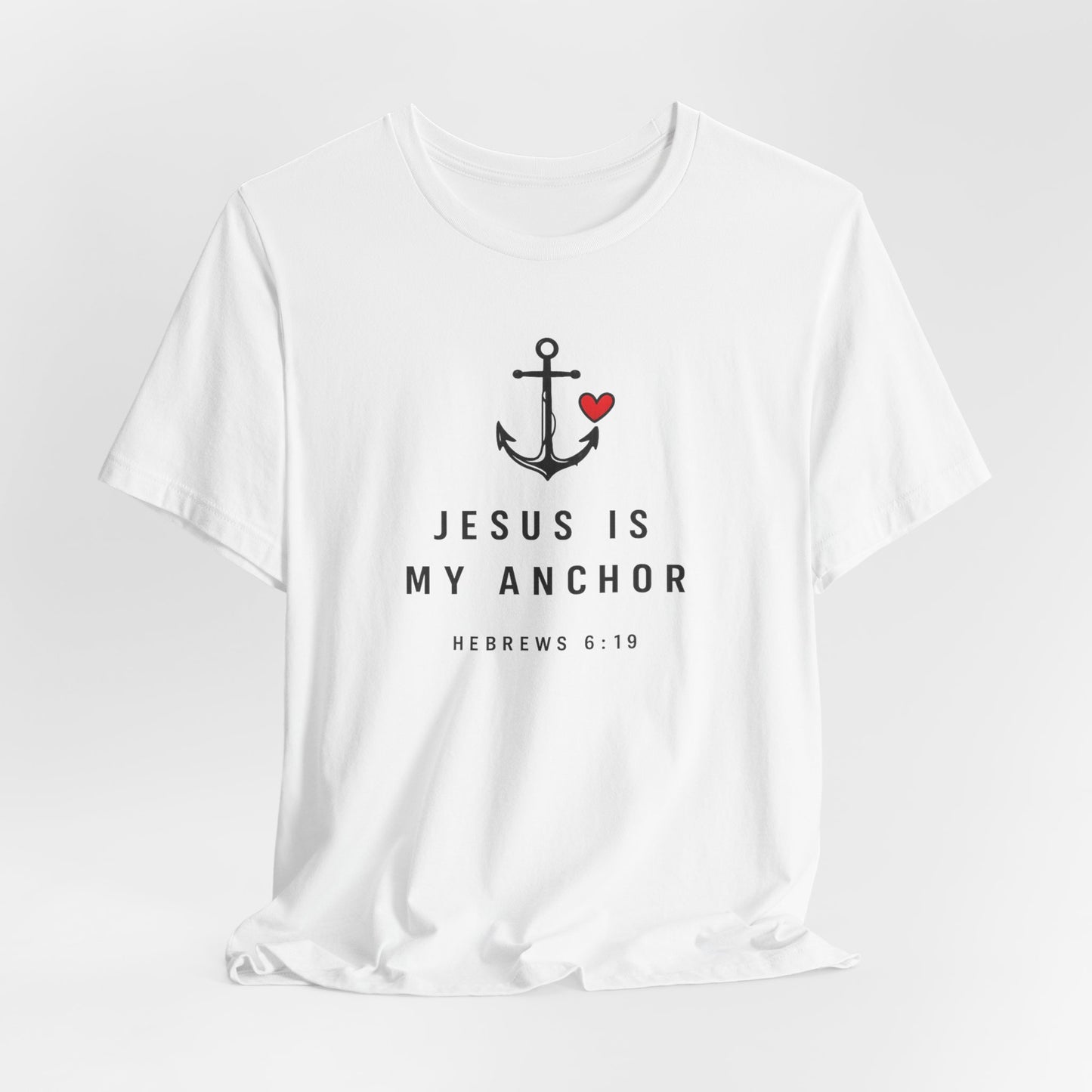 Jesus Is My Anchor T-Shirt — Hebrews 6:19 Faith Tee