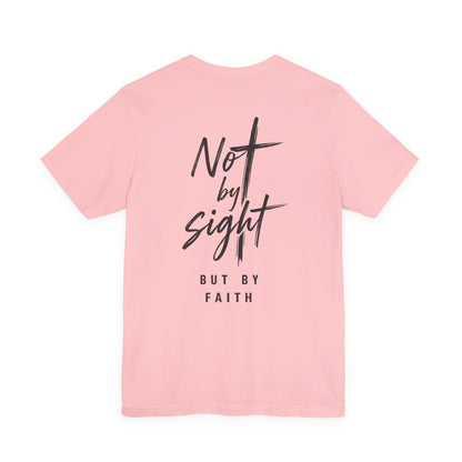 Faith T-Shirt — "Not by Sight but by Faith" Christian Graphic Tee