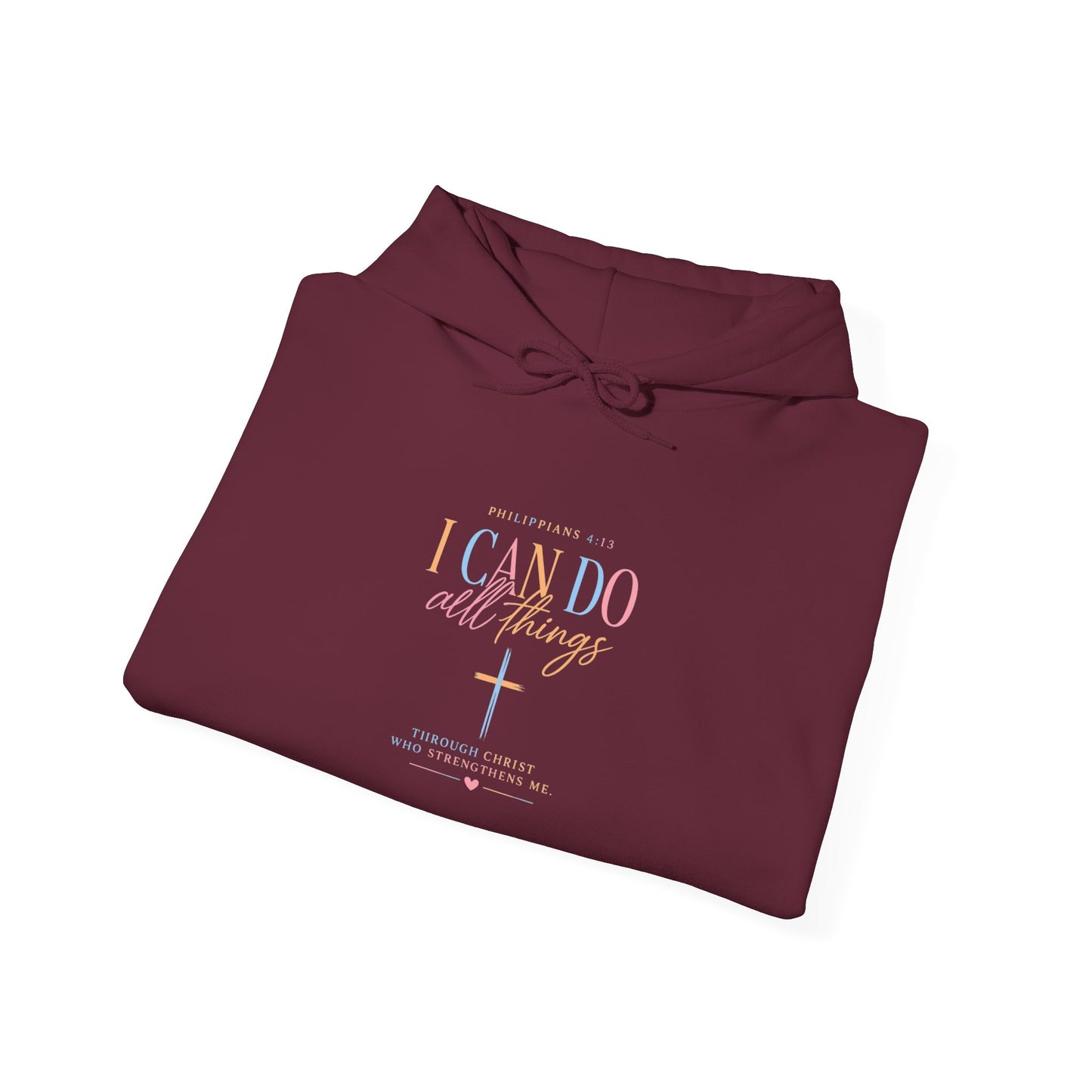 I Can Do All Things Christian Hoodie — Inspirational Faith Pullover