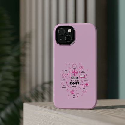 Pink Faith Phone Case — "God Is So Much Bigger Than..." Magnetic Impact-Resistant Case