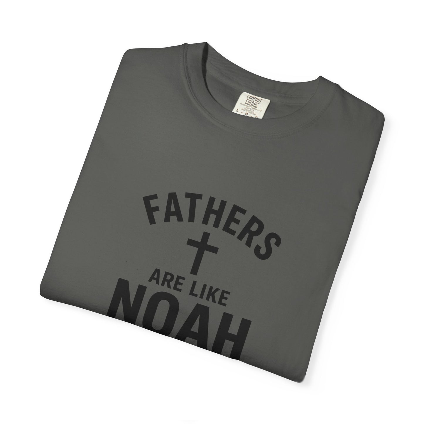 Patriotic Fathers Are Like Noah T-Shirt — "They Build Before the Storm Comes" (America 250)