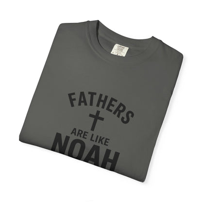 Patriotic Fathers Are Like Noah T-Shirt — "They Build Before the Storm Comes" (America 250)