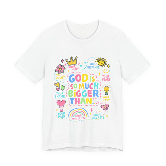 Christian T‑Shirt — "God Is So Much Bigger Than..." Pastel Faith Tee