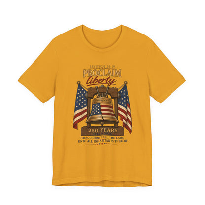 Proclaim Liberty Tee — Liberty Bell & American Flag Patriotic T-Shirt (250 Years)