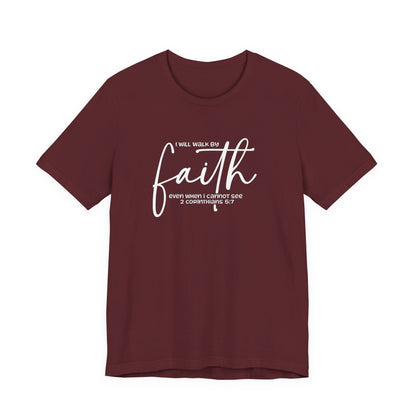 Faith Graphic Tee — "I Will Walk By Faith" Christian Inspirational T-Shirt