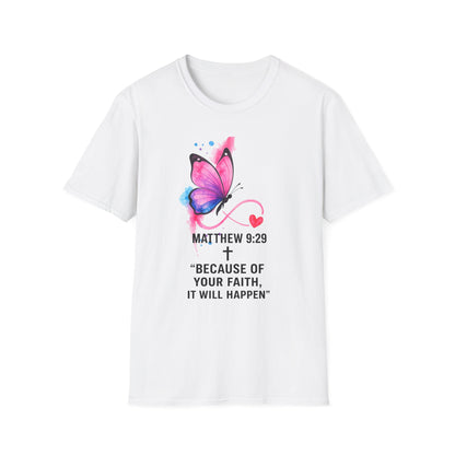 Faith Butterfly T-Shirt — Matthew 9:29 "Because of Your Faith" Inspirational Tee