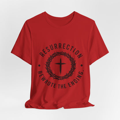 Resurrection Cross T‑Shirt — "Resurrection Rewrote the Ending" Christian Tee