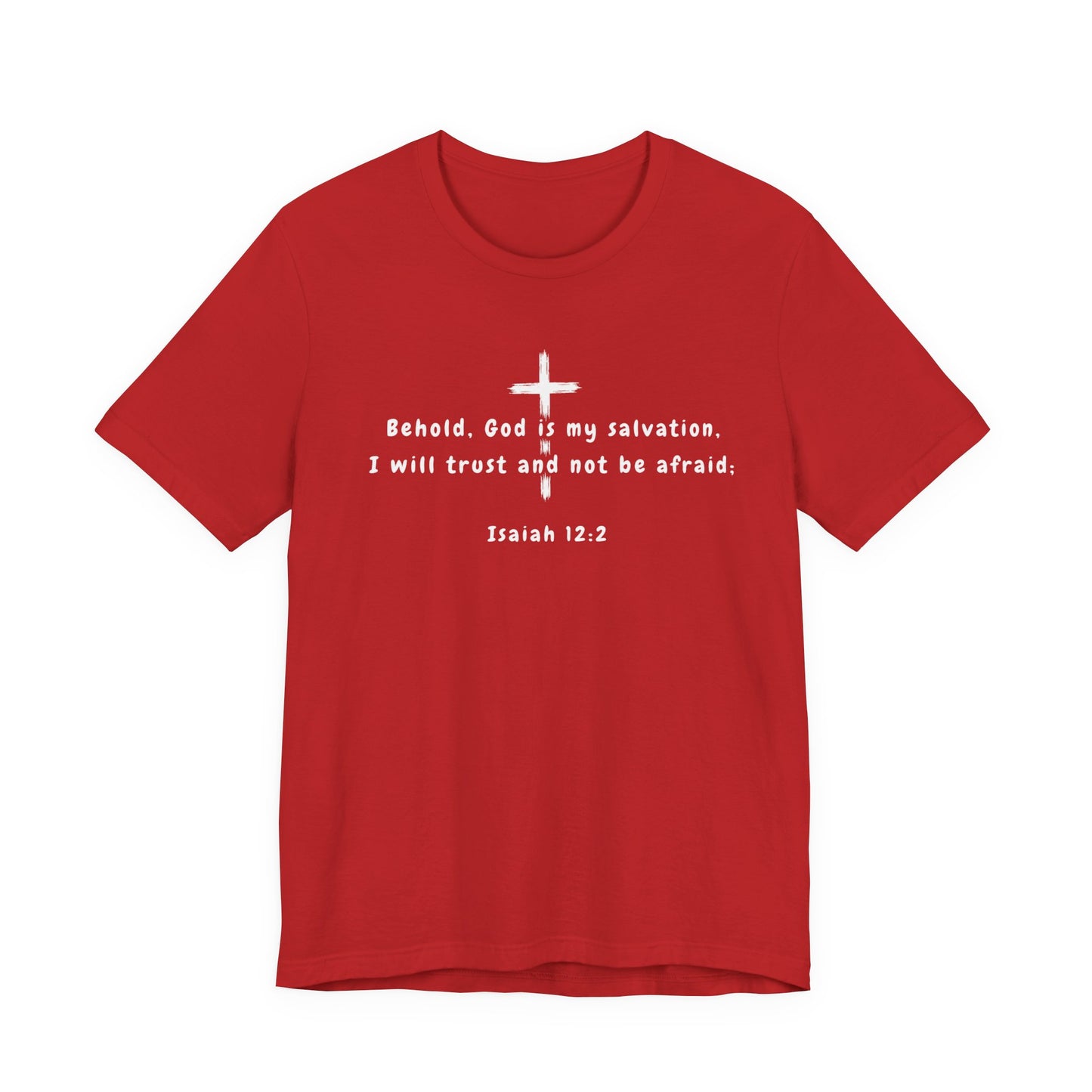 Christian T-Shirt — "Behold, God is my salvation" Isaiah 12:2 Cross Tee