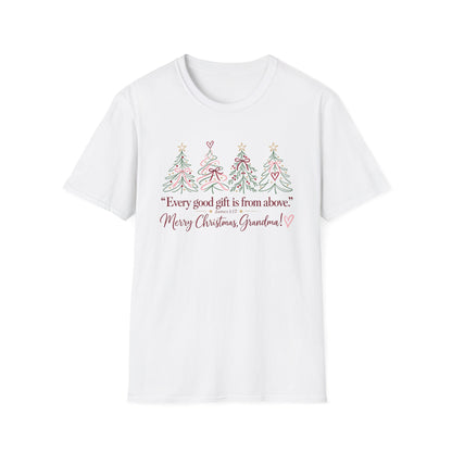 Christmas Grandma T-Shirt — “Every good gift is from above. Merry Christmas, Grandma!” Holiday Tee