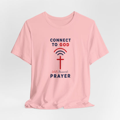 Christian Prayer T-Shirt — "Connect to God" Faith Tee