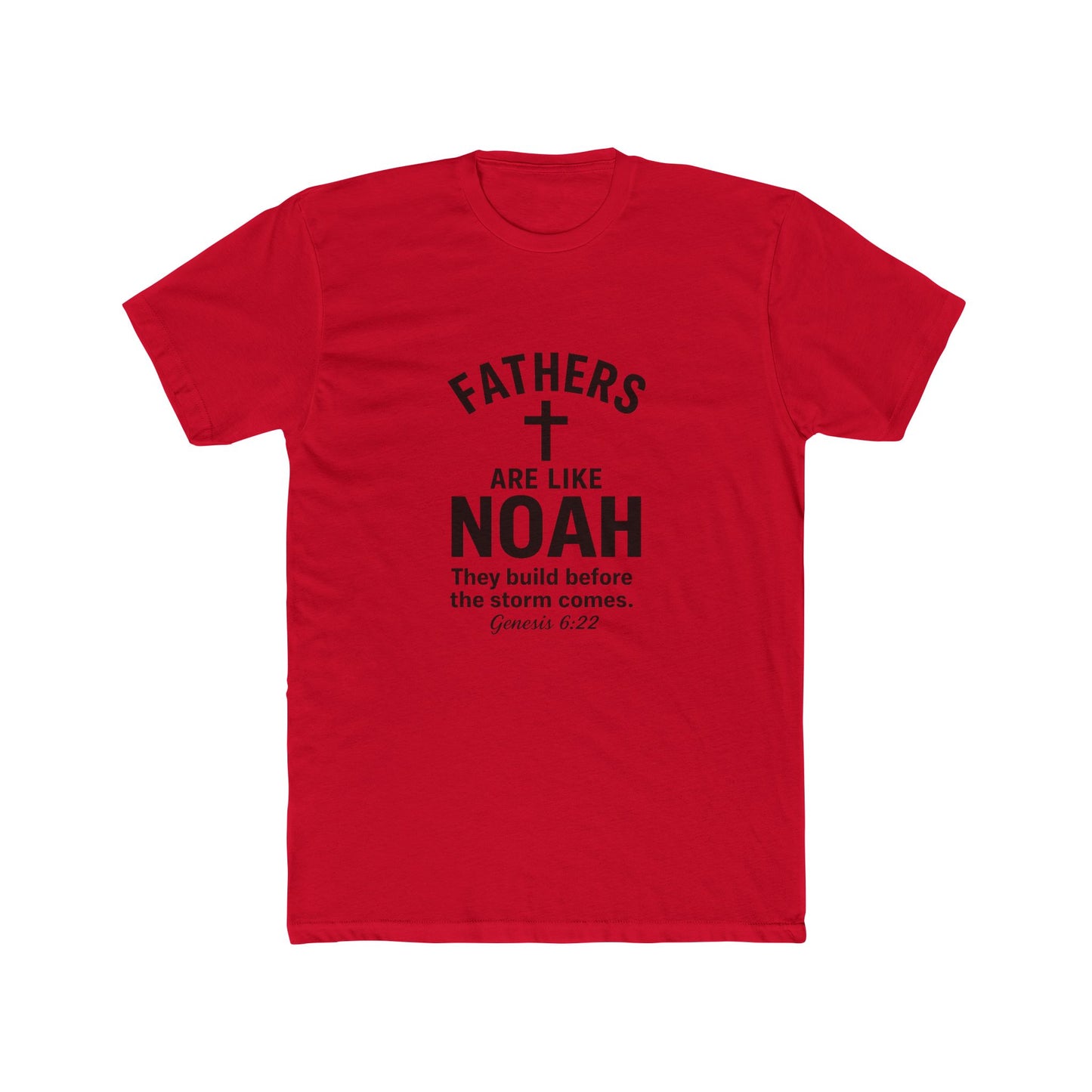 Fathers Are Like Noah Tee — Christian Father’s Day T-Shirt (Genesis 6:22)